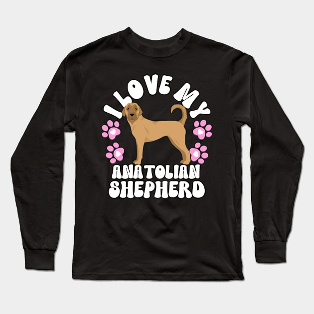 I Love My Anatolian Shepherd Long Sleeve T-Shirt by The Jumping Cart